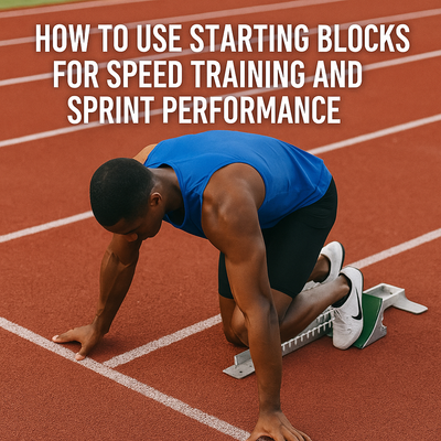 How to Use Starting Blocks for Speed Training and Sprint Performance