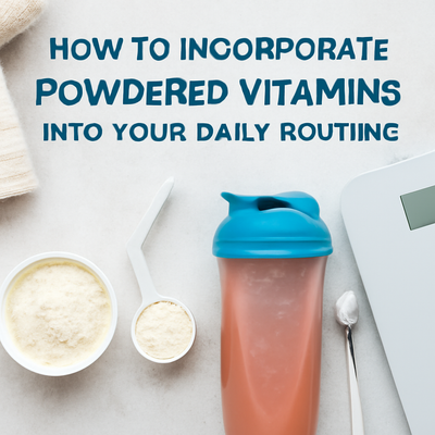 How to Incorporate Powdered Vitamins into Your Daily Routine