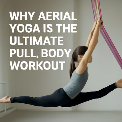"Why Aerial Yoga is the Ultimate Full-Body Workout"
